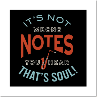 It's Not Wrong Notes You Hear That's Soul Posters and Art